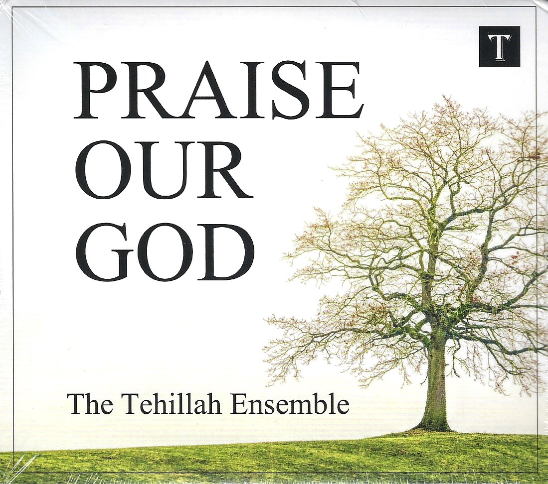 PRAISE OUR GOD Tehillah Ensemble - Click Image to Close